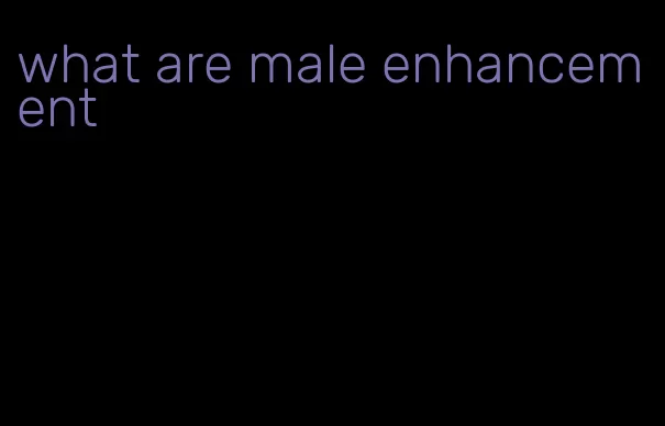 what are male enhancement