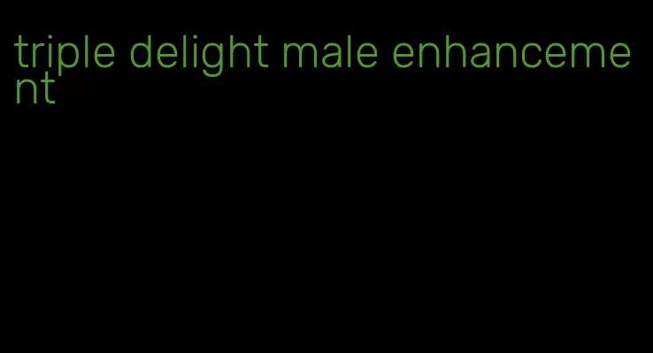 triple delight male enhancement