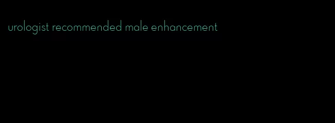 urologist recommended male enhancement