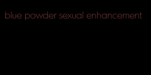 blue powder sexual enhancement