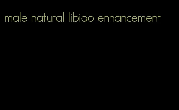 male natural libido enhancement