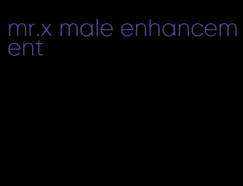 mr.x male enhancement