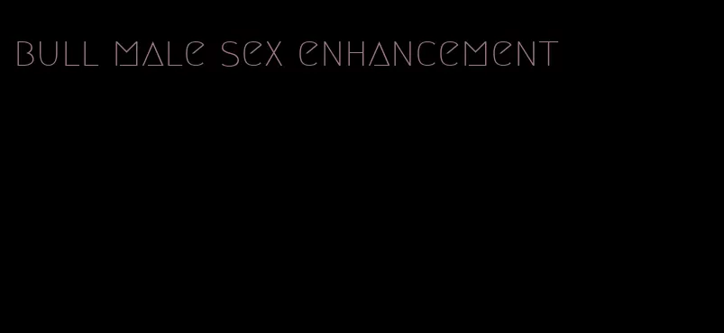 bull male sex enhancement