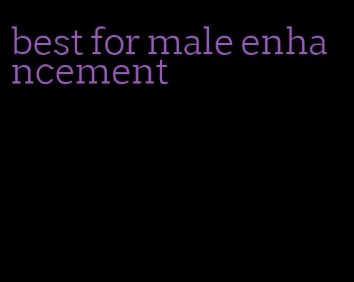 best for male enhancement