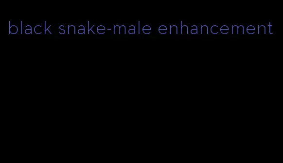 black snake-male enhancement