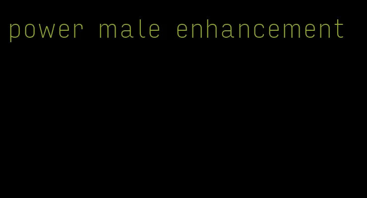 power male enhancement