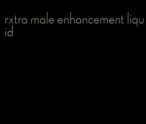 rxtra male enhancement liquid