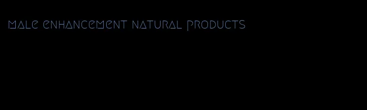 male enhancement natural products