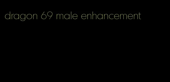 dragon 69 male enhancement