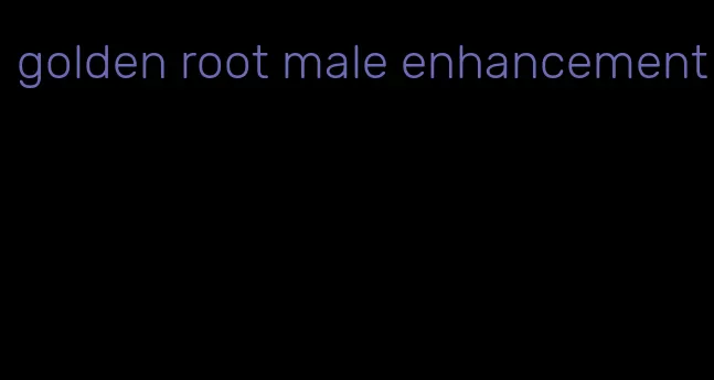 golden root male enhancement