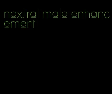 naxitral male enhancement