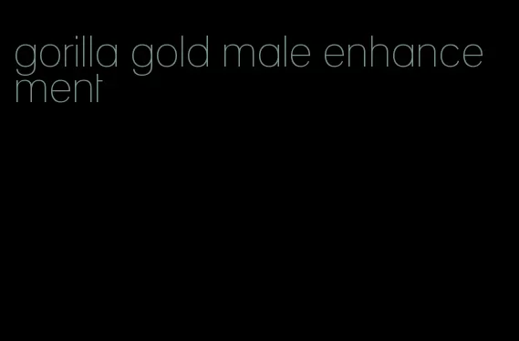 gorilla gold male enhancement