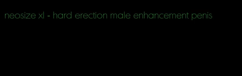 neosize xl - hard erection male enhancement penis