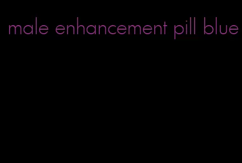 male enhancement pill blue