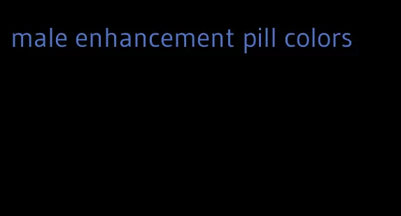 male enhancement pill colors