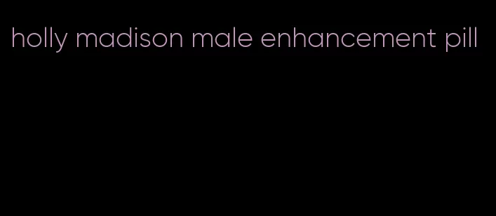 holly madison male enhancement pill