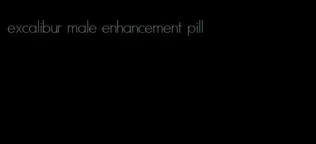 excalibur male enhancement pill