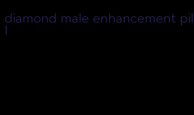 diamond male enhancement pill