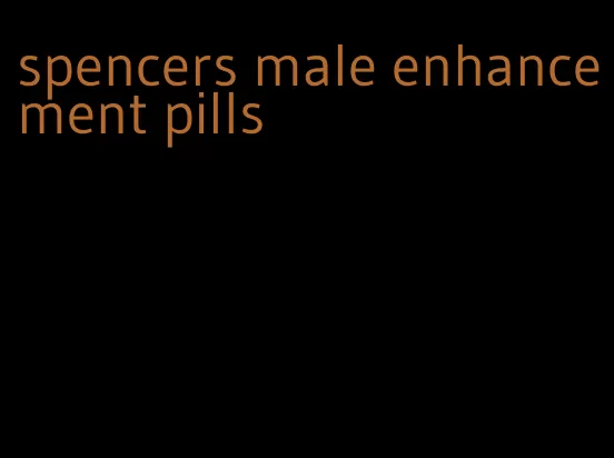 spencers male enhancement pills