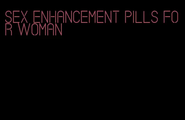 sex enhancement pills for woman