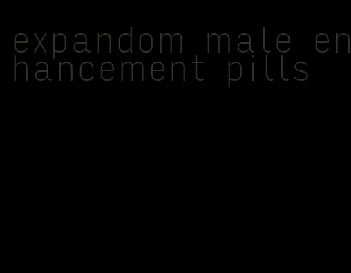 expandom male enhancement pills