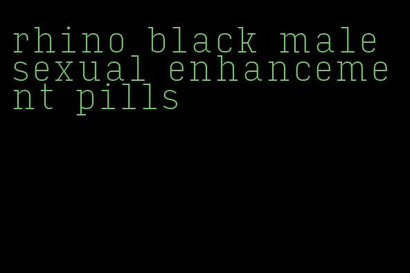 rhino black male sexual enhancement pills