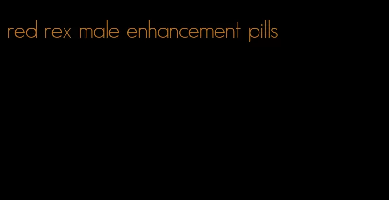 red rex male enhancement pills