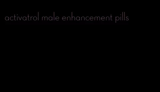 activatrol male enhancement pills