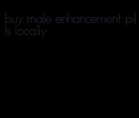 buy male enhancement pills locally