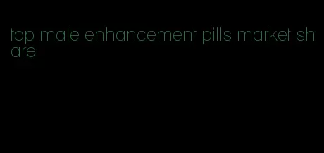 top male enhancement pills market share