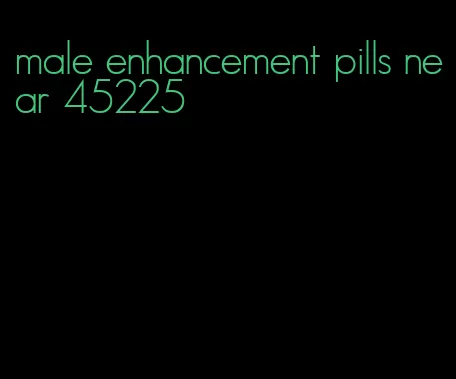 male enhancement pills near 45225