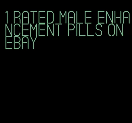 #1 rated male enhancement pills on ebay