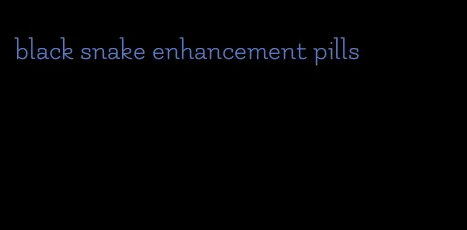 black snake enhancement pills