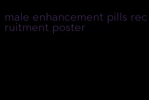 male enhancement pills recruitment poster