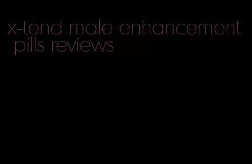 x-tend male enhancement pills reviews