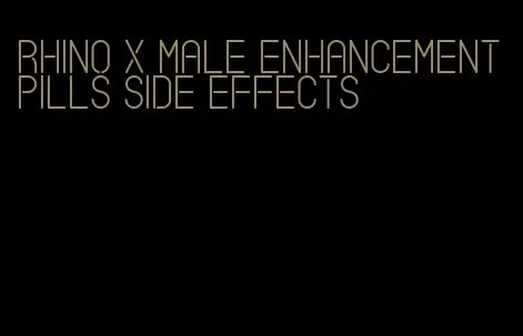 rhino x male enhancement pills side effects