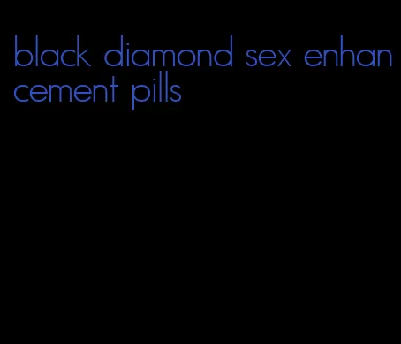 black diamond sex enhancement pills