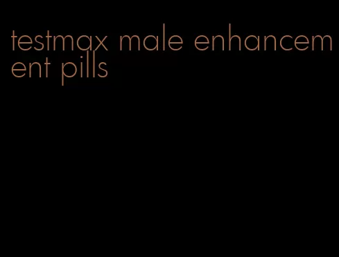 testmax male enhancement pills