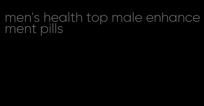 men's health top male enhancement pills