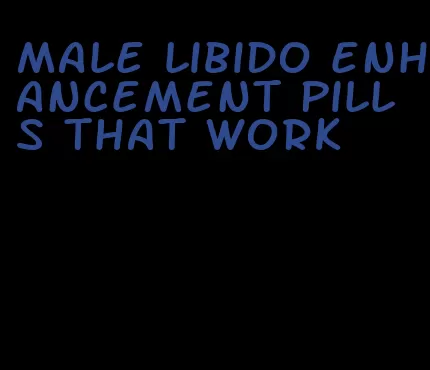 male libido enhancement pills that work