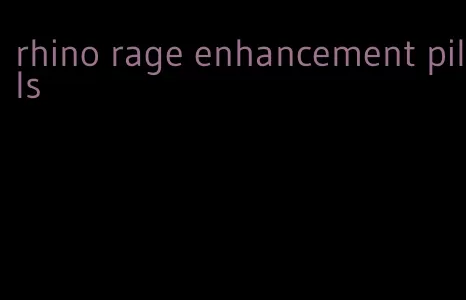 rhino rage enhancement pills