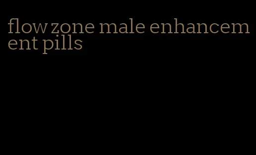 flow zone male enhancement pills