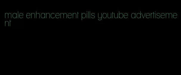 male enhancement pills youtube advertisement