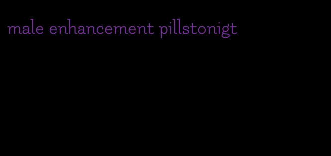 male enhancement pillstonigt