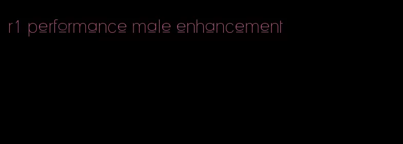 r1 performance male enhancement