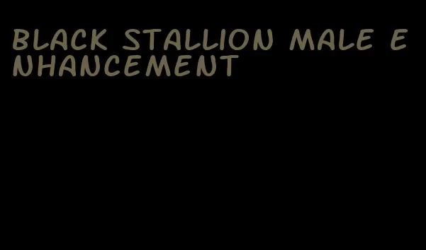 black stallion male enhancement