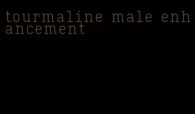 tourmaline male enhancement