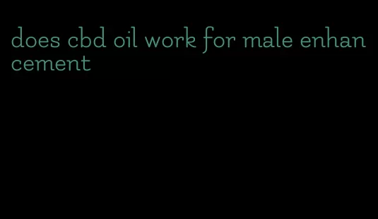 does cbd oil work for male enhancement