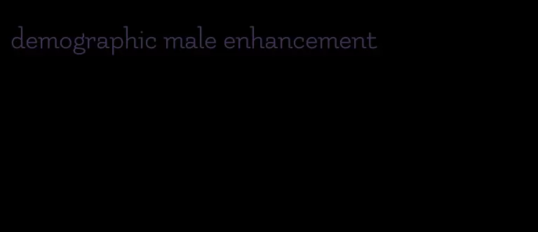 demographic male enhancement