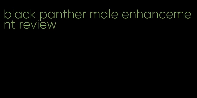 black panther male enhancement review